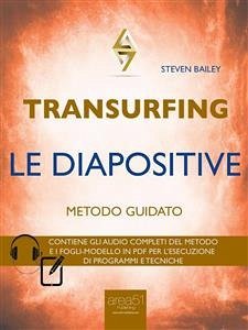 Transurfing. Le diapositive (eBook, ePUB) - Bailey, Steven
