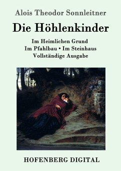 Die Höhlenkinder (eBook, ePUB) - Alois Theodor Sonnleitner