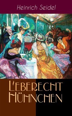 Leberecht Hühnchen: Humoristische Erzählungen um den Berliner Lebenskünstler Heinrich Seidel Author