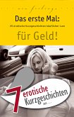 7 erotische Kurzgeschichten aus: "Das erste Mal: für Geld!" (eBook, ePUB)