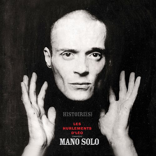 Histoires-Les Hurlements D'Leo Chantent Mano Solo Histoires-Les Hurlements D'Leo Chantent Mano Solo
