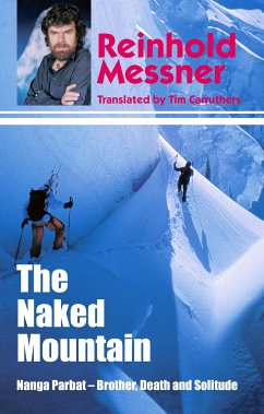 Naked Mountain: Nanga Parbat, Brother, Death, Solitude (eBook, ePUB) - Messner, Reinhold