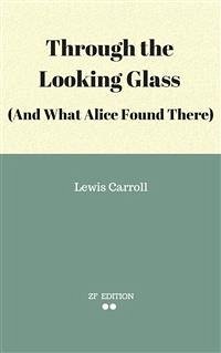 Through the Looking Glass (And What Alice Found There) (eBook, ePUB) - Carroll., Lewis