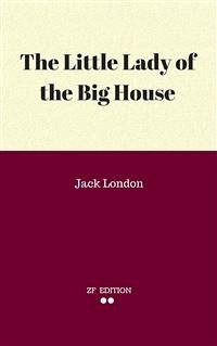 The Little Lady of the Big House (eBook, ePUB) - London, Jack