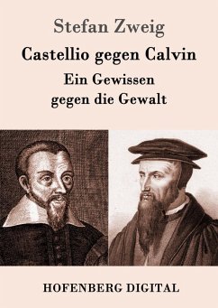 Castellio gegen Calvin (eBook, ePUB) - Stefan Zweig