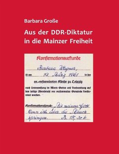 Aus der DDR-Diktatur in die Mainzer Freiheit (eBook, ePUB) - Große, Barbara