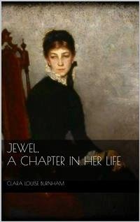 Jewel: A Chapter in Her Life (eBook, ePUB) - Louise Burnham, Clara
