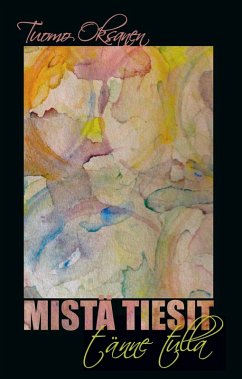 Mistä tiesit tänne tulla (eBook, ePUB) - Oksanen, Tuomo