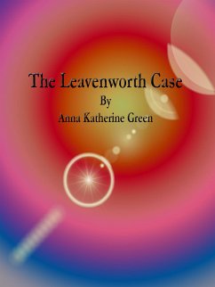 The Leavenworth Case (eBook, ePUB) - Katherine Green, Anna