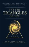 The 10 Triangles of Life: Secret Laws for Magic, Control and Fortunetelling (eBook, ePUB)
