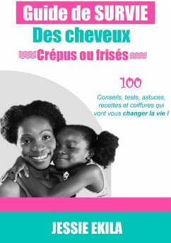 Le guide de survie des cheveux crépus ou frisés (eBook, ePUB) - Ekila, Jessie