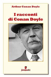 I racconti di Conan Doyle (eBook, ePUB) - Conan Doyle, Arthur