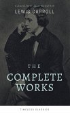 The Complete Lewis Carroll Collection (Illustrated) (eBook, ePUB) The Complete Lewis Carroll Collection (Illustrated) (eBook, ePUB)