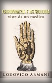 Chiromanzia e Astrologia viste da un medico (eBook, ePUB)