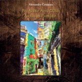 Progetto Arte 2016 - Antonio Pamato (eBook, PDF)