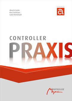 Controller-Praxis (eBook, ePUB) - Deyhle, Albrecht; Eiselmayer, Klaus; Kleinhietpaß, Guido