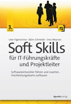 Soft Skills für IT-Führungskräfte und Projektleiter (eBook, PDF) - Vigenschow, Uwe; Schneider, Björn; Meyrose, Ines