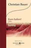 Kurs halten! Oder: Das Vermächtnis des Ahab. (eBook, ePUB)