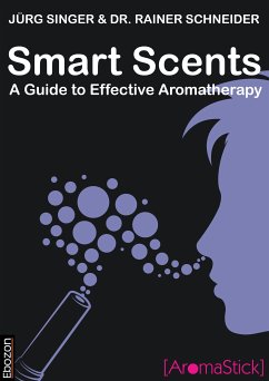 Smart Scents (eBook, PDF) - Jürg, Singer; Dr. Schneider, Rainer