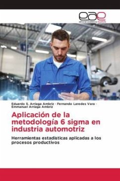 Aplicación de la metodología 6 sigma en industria automotriz - Arriaga Ambriz, Eduardo S.;Laredes Vara, Fernando;Arriaga Ambriz, Emmanuel