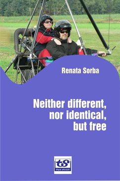 Neither Different, nor Identical, but Free (eBook, ePUB) - Sorba, Renata