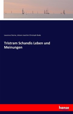 Tristram Schandis Leben und Meinungen - Sterne, Laurence;Bode, Johann Joachim Christoph