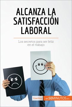 Alcanza la satisfacción laboral (eBook, ePUB) - 50Minutos