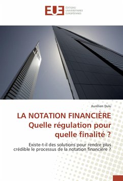 LA NOTATION FINANCIÈRE Quelle régulation pour quelle finalité ? - Dulu, Aurélien