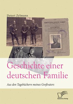 Geschichte einer deutschen Familie. Aus den Tagebüchern meines Großvaters - Zylmann, Detert