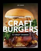 Craft Burgers and Crazy Shakes from Black Tap: A Cookbook