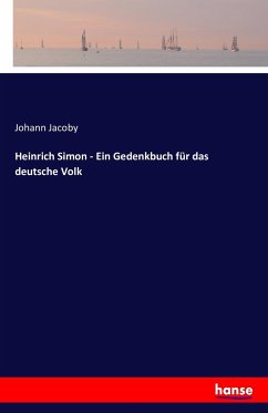 Heinrich Simon - Ein Gedenkbuch für das deutsche Volk - Jacoby, Johann