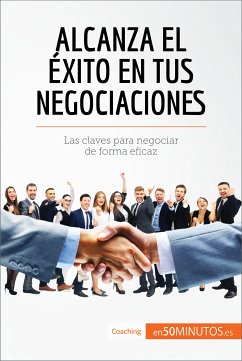 Alcanza el éxito en tus negociaciones (eBook, ePUB) - 50Minutos