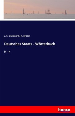 Deutsches Staats - Wörterbuch - Bluntschli, Johann Caspar;Brater, K.