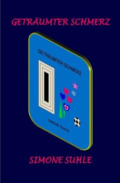 Geträumter Schmerz (eBook, ePUB) - Suhle, Simone