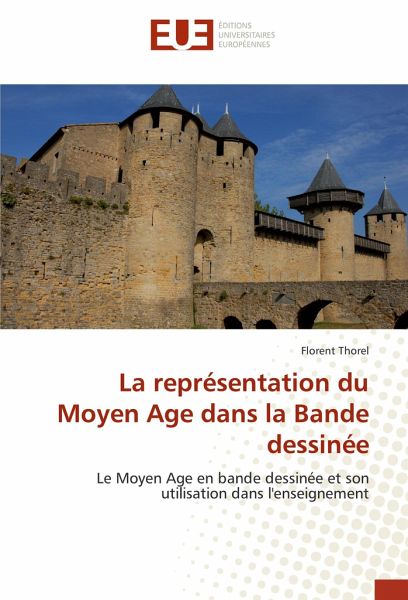 La représentation du Moyen Age dans la Bande dessinée La représentation du Moyen Age dans la Bande dessinée
