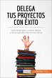Delega tus proyectos con éxito (eBook,... - Bild 1