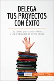 Delega tus proyectos con éxito (eBook, ePUB)