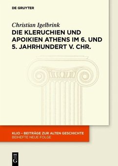 Die Kleruchien und Apoikien Athens im 6. und 5. Jahrhundert v. Chr. (eBook, PDF) - Igelbrink, Christian