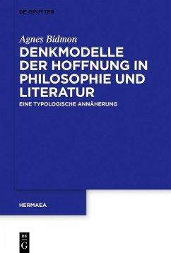 Denkmodelle der Hoffnung in Philosophie und Literatur (eBook, PDF) - Bidmon, Agnes