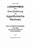 LOGARITHMEN Teil I - Eine Einführung - LEHRBUCH (eBook, PDF)