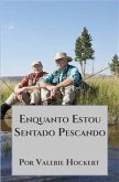 Enquanto Estou Sentado Pescando (eBook, ePUB)