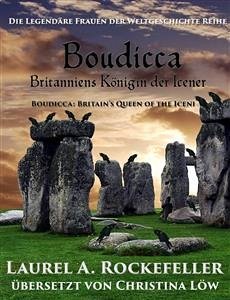 Boudicca: Britanniens Königin Der Icener (eBook, ePUB) - A. Rockefeller, Laurel