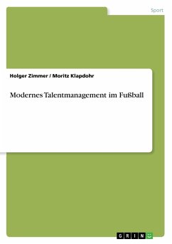 Modernes Talentmanagement im Fußball - Klapdohr, Moritz;Zimmer, Holger
