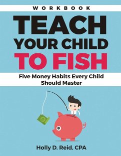 Teach Your Child to Fish Workbook - Reid, Holly D.