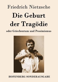 Die Geburt der Tragödie - Nietzsche, Friedrich