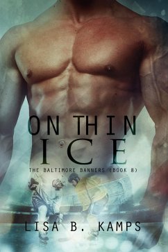 On Thin Ice (The Baltimore Banners, #8) (eBook, ePUB) - Kamps, Lisa B.