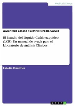 El Estudio del Líquido Cefalorraquídeo (LCR). Un manual de ayuda para el laboratorio de Análisis Clínicos - Ruiz Cosano, Javier;Heredia Gálvez, Beatriz