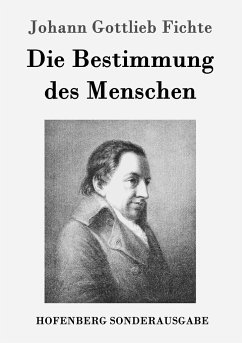 Die Bestimmung des Menschen - Fichte, Johann Gottlieb