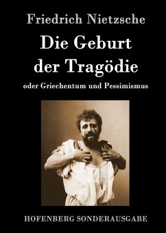 Die Geburt der Tragödie - Nietzsche, Friedrich