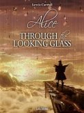 Alice Through the Looking Glass (eBook, ePUB)